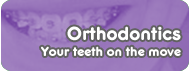 Orthodontics Your teeth on the move